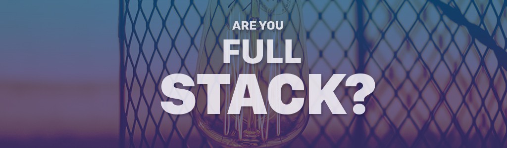 Are You Full Stack